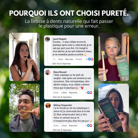 Ils ont choisi la brosse à dents naturelle Pureté.
