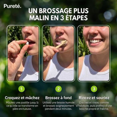 Un brossage en 3 étapes avec les pastilles de dentifrice Pureté.