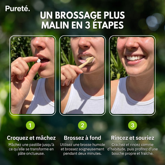 Un brossage en 3 étapes avec les pastilles de dentifrice Pureté.
