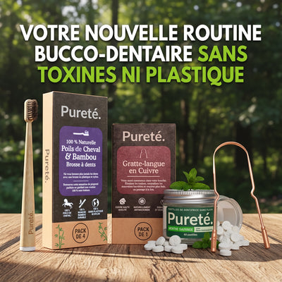 Routine bucco-dentaire complète Pureté. sans toxines ni plastique