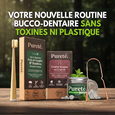 Routine bucco-dentaire complète Pureté. sans toxines ni plastique